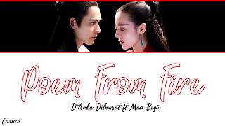 ● Poem From Fire ● Dilraba Dilmurat ft. Mao Buyi (Chi/Pinyin/Eng)