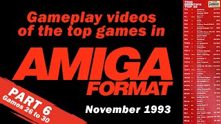 Gameplay of the top games in Amiga Format -magazine, November 1993. Part 6, Games 26 to 30.