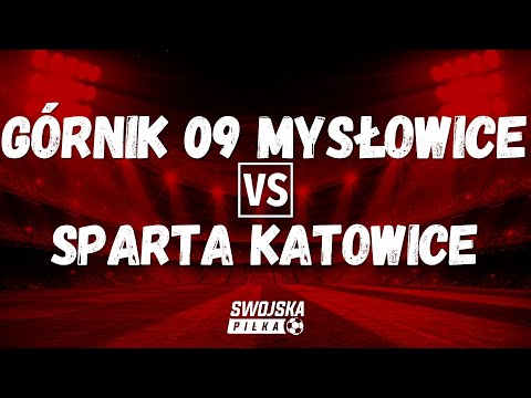 KLASA OKRĘGOWA: Górnik 09 Mysłowice 🆚️ Sparta Katowice (bramki)