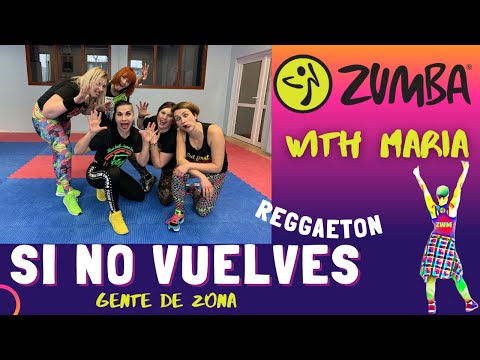 Gente De Zona - SI NO VUELVES - ZUMBA® - DANCE - FITNESS - choreo by Maria - reggaeton
