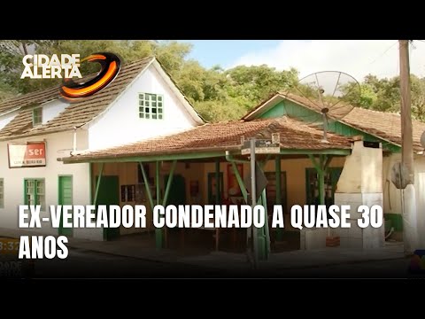 Ex-vereador de Dona Emma é condenado a quase 30 anos de prisão