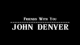 John Denver - Friends With You 【Audio】