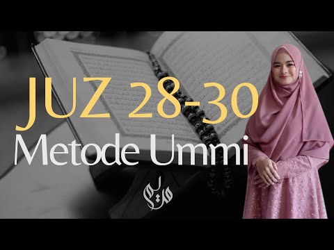 Murottal Al-Qur'an القرآن الکریم Juz 28, 29, 30 FULL - Metode Ummi
