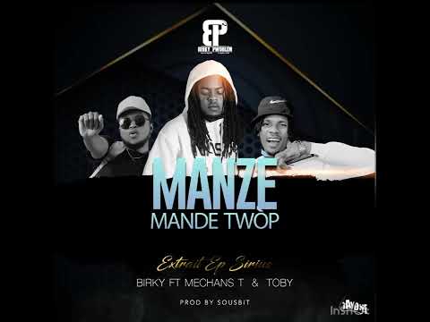 Manzè mande twòp - Birky ft MechansT & Toby