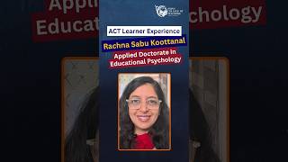 ACT Learner Experience | Rachna Sabu Koottanal | Applied Doctorate in Educational Psychology