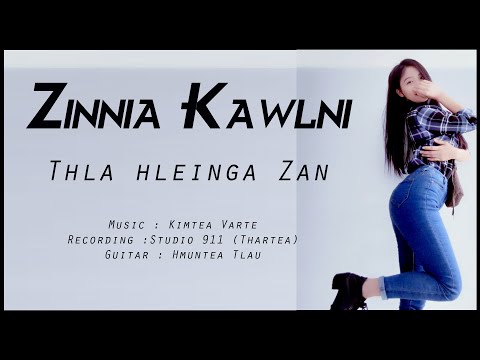 ZINNIA KAWLNI - THLA HLEINGA ZAN
