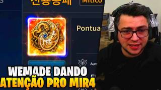 WEMADE VOLTOU A DAR ATENÇÃO AO MIRINHA! | MIR4