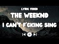 The Weeknd I Can T F Ucking Sing