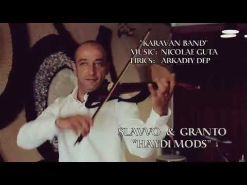KARAVAN BAND SLAVVO & GRANTO - HAYDI MODS\КАРАВАН БЭНД - АЙДИ МОДС