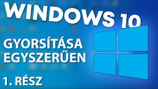 Windows 10 Gyorsítása Egyszerűen! 1.rész