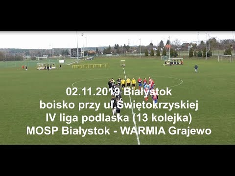 02.11.2019 IV LIGA PODLASKA (13 kolejka) MOSP Białystok - WARMIA Grajewo