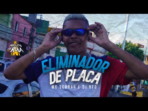 MC Scobar - Eliminador de Placa (Medley de Rua) DJ RF3