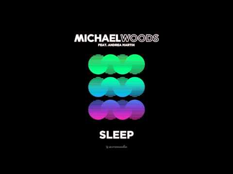 Michael Woods feat. Andrea Martin - Sleep (Original Mix)