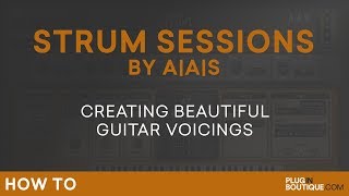 Video thumbnail for A|A|S Strum Sessions | Beautiful Guitar Voicing Plugin Tutorial by Plugin Boutique