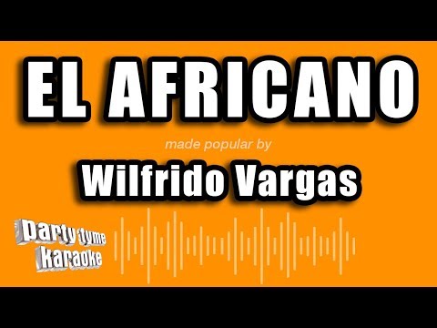 Wilfrido Vargas - El Africano (Versión Karaoke)