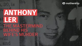 One of the most Daring Crimes Of Singapore: Anthony Ler | True Crime