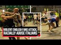 Euro Cup 2020:England fans indulge in racism and violence after Italy's win | Cobrapost