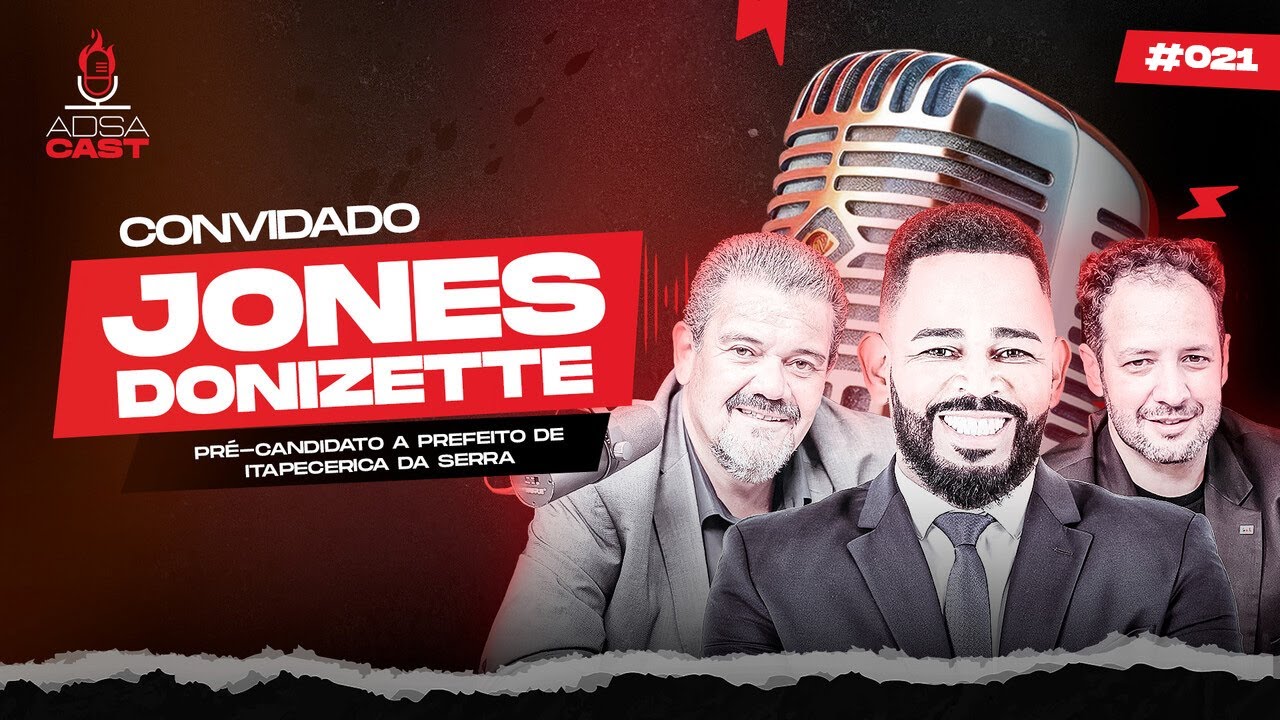 JONES DONIZZETE [PRÉ-CANDIDATO À PREFEITURA DE ITAPECERICA DA SERRA] - ADSA Cast #21