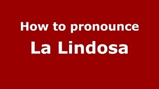 How to pronounce La Lindosa