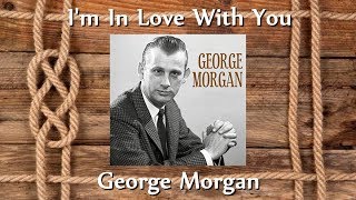 George Morgan - I&#39;m In Love With You