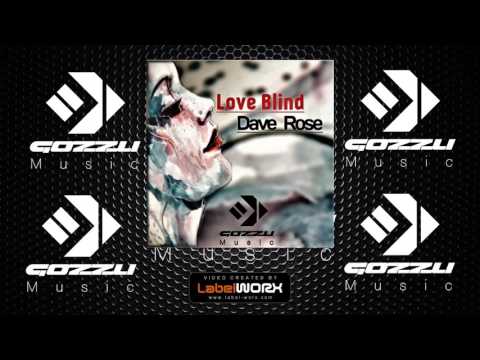 Dave Rose - Love Blind (Original Mix)