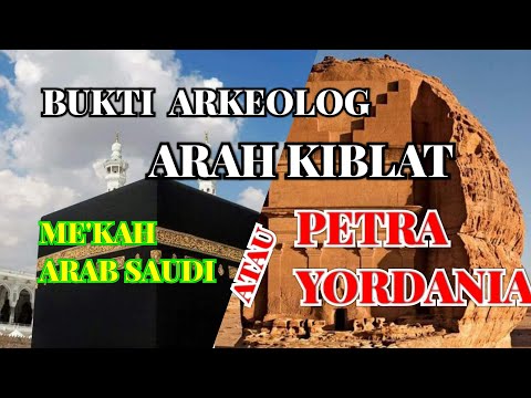 BENARKAH MEKAH MENJADI TEMPAT ARAH KIBLAT? #petra #nabatean #laskarkristus