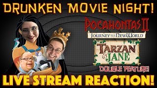 DRUNKEN MOVIE NIGHT! Pocahontas 2: Journey to a New World / Tarzan & Jane - LIVE REACTION! DRUNKEN MOVIE NIGHT! Pocahontas 2: Journey to a New World / Tarzan & Jane - LIVE REACTION!