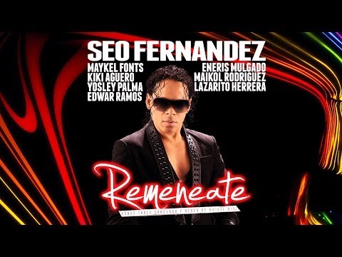 Remeneate - Seo Fernandez, Lazarito Herrera, Maykel Fonts....
