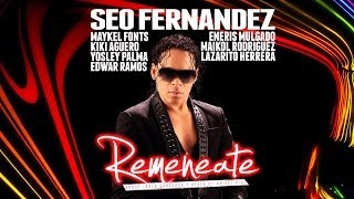 Remeneate - Seo Fernandez, Lazarito Herrera, Maykel Fonts....