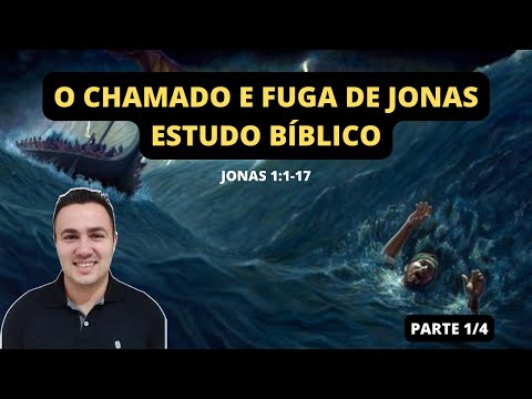 O CHAMADO E A FUGA DE JONAS ( ESTUDO BÍBLICO JONAS 1:1-17 )