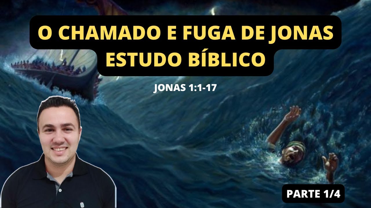 O CHAMADO E A FUGA DE JONAS ( ESTUDO BÍBLICO JONAS 1:1-17 )