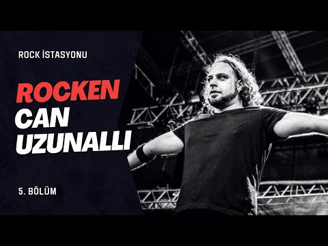 Rock İstasyonu ROCKEN 5.Bölüm | Can Uzunallı