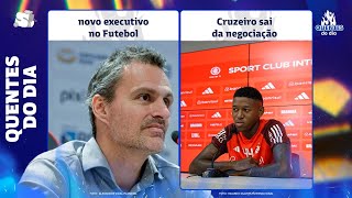 CRUZEIRO CONTRATA EXECUTIVO PRO FUTEBOL • CLUBE SAI DE NEGOCIAÇÃO POR VITÃO 