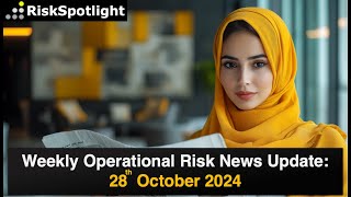 Weekly OpRisk Updates: Climate risk, API security, data privacy, external fraud (28th October 2024)