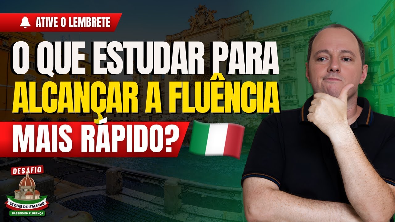 O que estudar para alcançar a fluência mais rápido? l Aula 01 l 15 DIAS DE ITALIANO