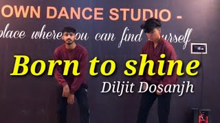 Born to shine - Diljit Dosanjh | Suraj Magar choreography | ft. Kishor Sharma | Dance video