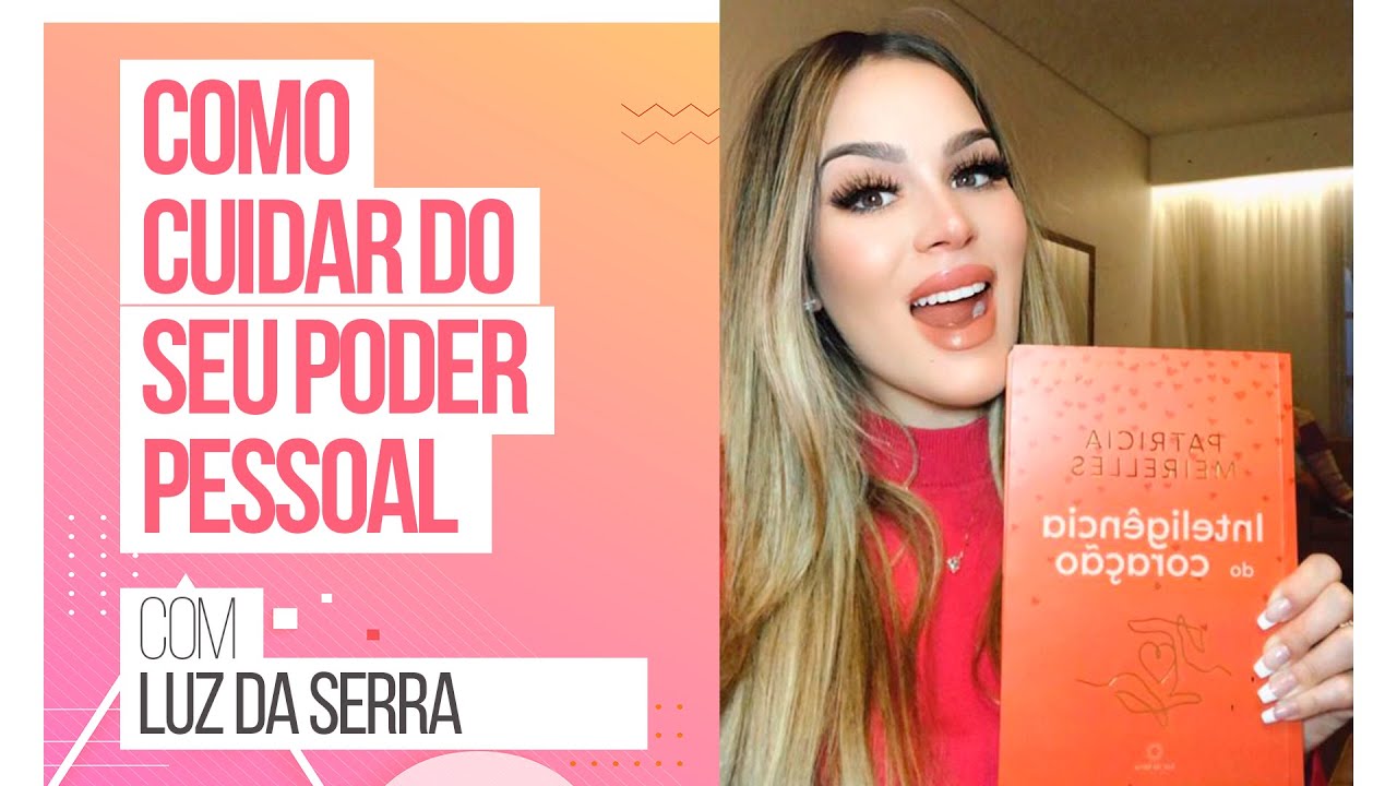 Como cuidar do seu poder pessoal  I Patricia Meirelles