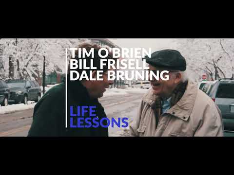 Tim O'Brien, Bill Frisell and Dale Bruning - LIFE LESSONS  - Live Stream on 8/25/21