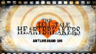 The Tell-Tale Heartbreakers - Ain't Love Grand 2011