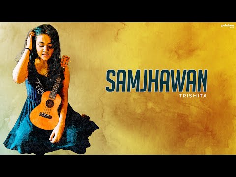Samjhawan - Unplugged Cover | Trishita Recs | Arijit Singh, Shreya Ghoshal