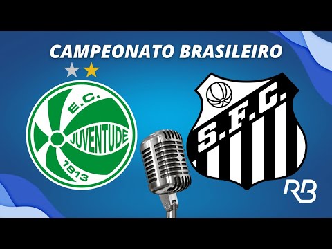 🔴 Juventude x Santos - Campeonato Brasileiro - 03/12/2025 - Com Rogerio Assis e Alexandre Praetzel
