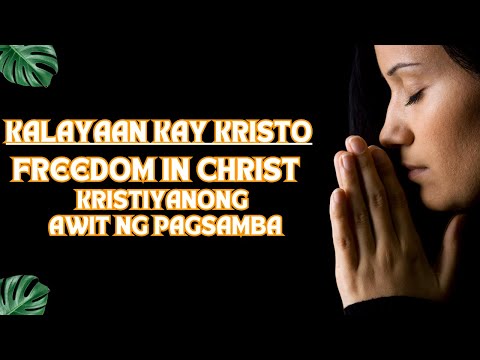Kalayaan Kay Kristo Freedom in Christ