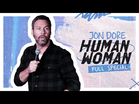 Jon Dore: Human Woman - Full Comedy Special