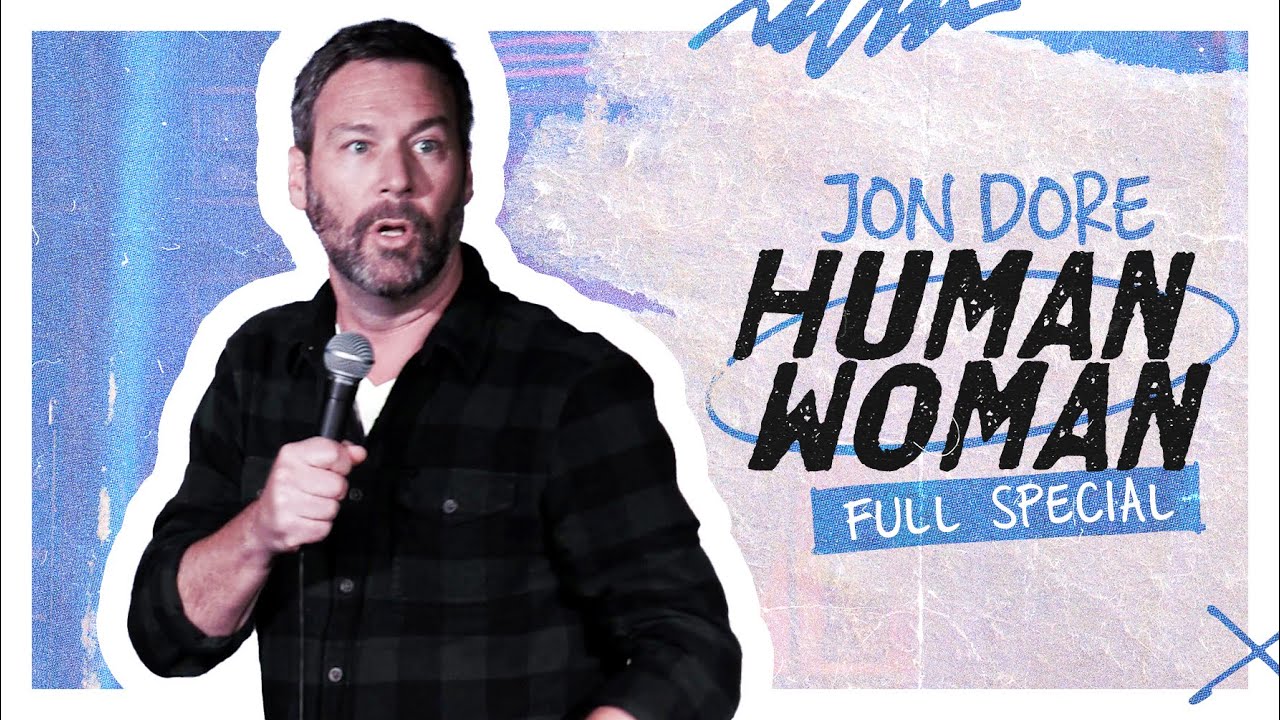 Jon Dore: Human Woman - Full Comedy Special