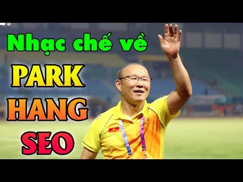 Nhạc chế về HLV Park Hang Seo | Phép Nhiệm Màu Của Bóng Đá Việt Nam | Vũ Hải