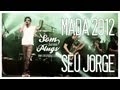 MADA 2012 - Seu Jorge [SOM SEM PLUGS & ROCK POTIGUAR]