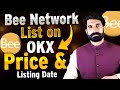 Bee Network List On OKX Bee Network Bee Price Bee Airdrop Update Crypto News Albarizone