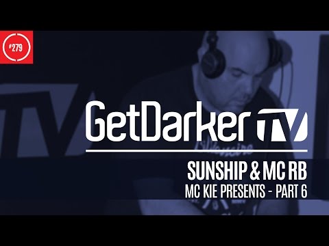 Sunship & MC RB - GetDarkerTV 279 [MC Kie Presents - Part 6]