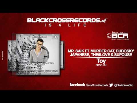 Mr  Saik ft  Murder Cat, Dubosky, Japanese, The5Love, Supouse - TOY |BCR
