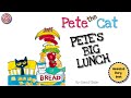 Pete The Cat Pete S Big Lunch Animated Book Read Aloud Children S Book